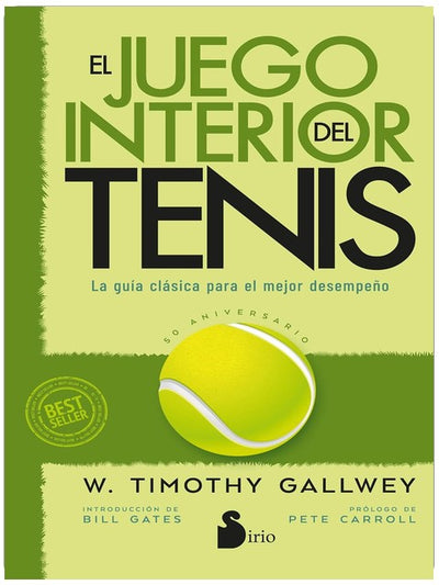 El juego interior del tenis. Edición 50 aniversario: La guía clásica para el mejor desempeño (Spanish Edition)