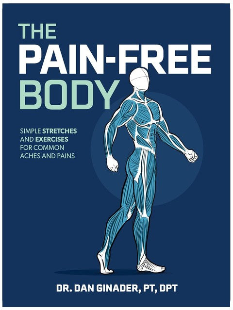 The Pain-Free Body: Simple Stretches and Exercises for Common Aches and Pains