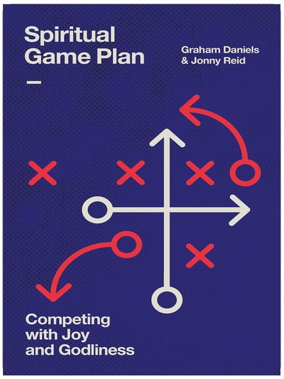 Spiritual Game Plan: Competing with Joy and Godliness (A Guide for Christian Athletes and Fans, What the Bible Says About Godly Competition in All Sports, Competing on Sundays & More)