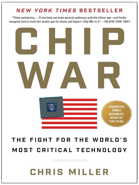 Chip War: The Fight for the World's Most Critical Technology