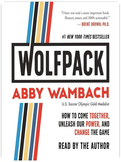 WOLFPACK: How to Come Together, Unleash Our Power, and Change the Game