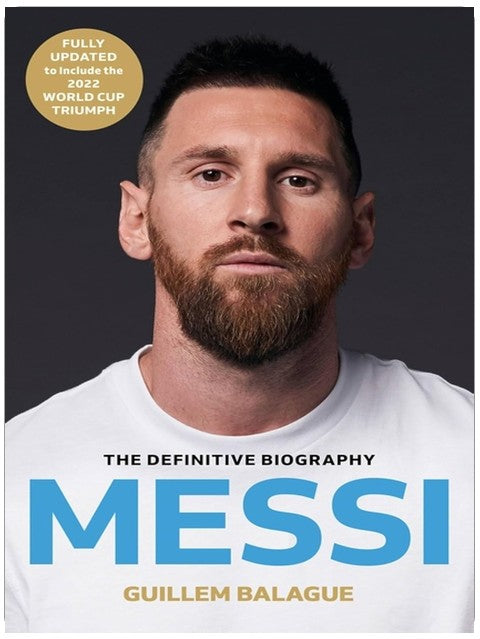 Messi: The must-read biography of the World Cup champion