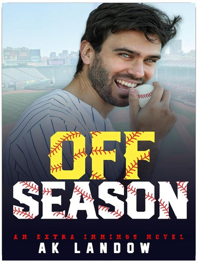 OFF SEASON: A Baseball & Softball Romantic Comedy (Extra Innings Book 4)