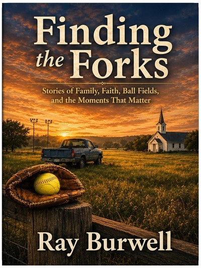 Finding the Forks: Stories of Family, Faith, Ball Fields, and the Moments That Matter