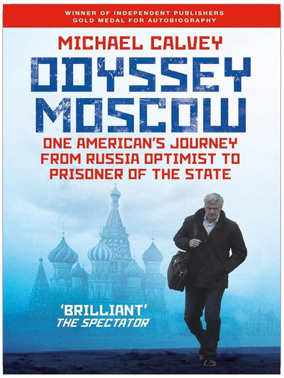 Odyssey Moskau: Die Reise eines amerikanischen Optimisten vom Russland-Befürworter zum Staatsgefangenen