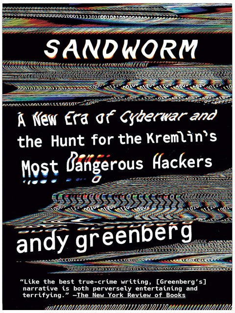 Sandworm: Eine neue Ära der Cyberkriegsführung und die Jagd nach den gefährlichsten Hackern des Kremls
