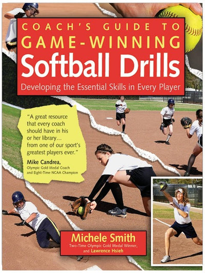 Coach's Guide to Game-Winning Softball Drills: Developing the Essential Skills in Every Player
