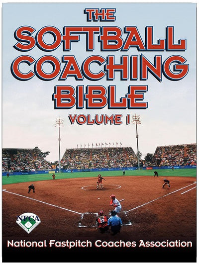 The Softball Coaching Bible, Volume I