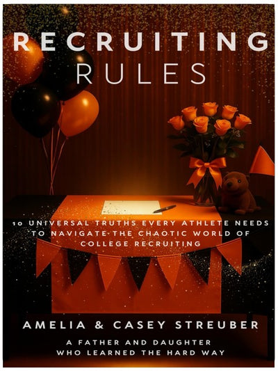 Recruiting Rules: 10 Universal Truths Every Athlete Needs to Navigate the Chaotic World of College Recruiting