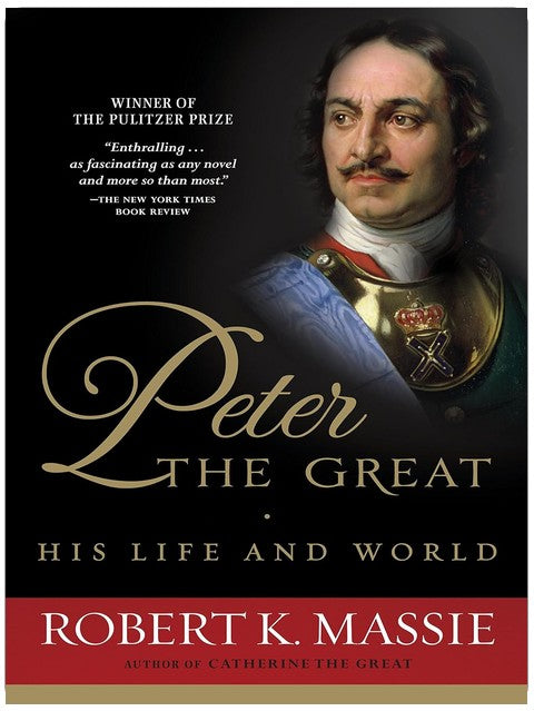 Peter the Great: His Life and World