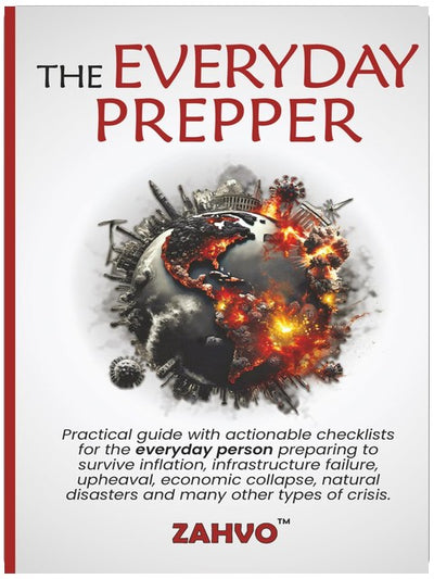 The Everyday Prepper: Practical Guide with actionable checklists for the everyday person preparing to survive inflation, grid failure, infrastructure ... disasters and many other types of crisis.