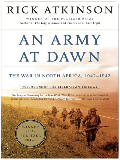 An Army at Dawn: The War in North Africa, 1942-1943, Volume One of the Liberation Trilogy