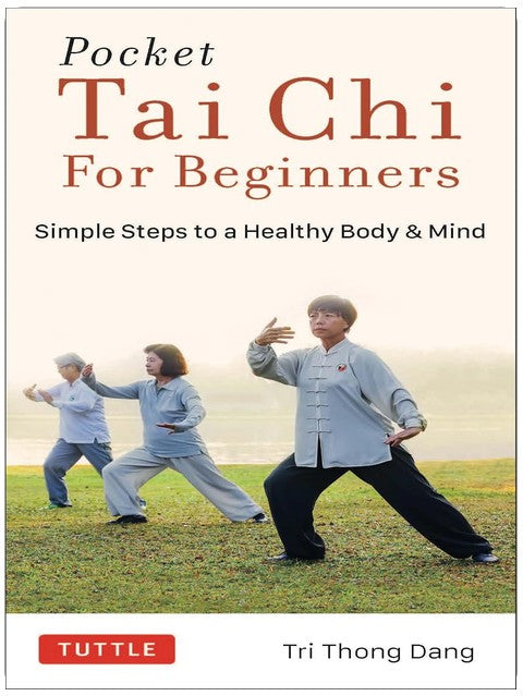 Pocket Tai Chi for Beginners: Simple Steps to a Healthy Body & Mind