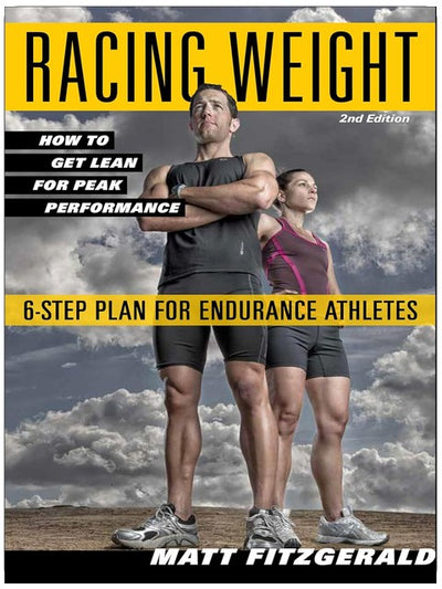 Racing Weight: How to Get Lean for Peak Performance, 2nd Edition (The Racing Weight Series)