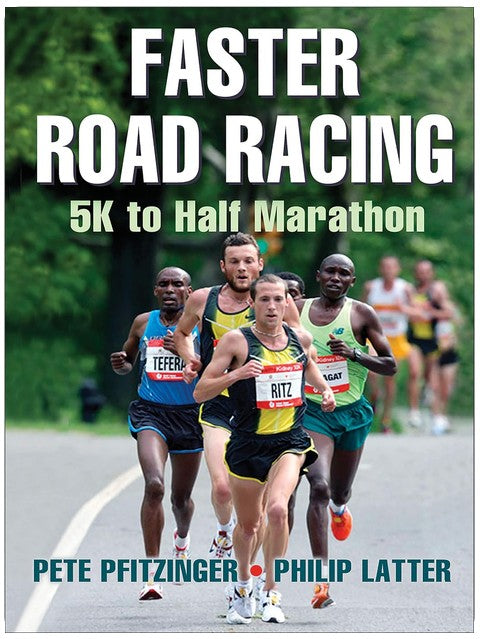 Faster Road Racing: 5K to Half Marathon