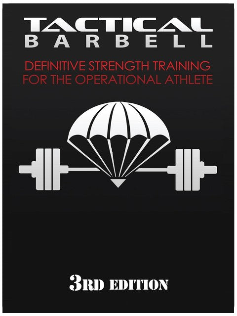 Tactical Barbell: Definitive Strength Training for the Operational Athlete