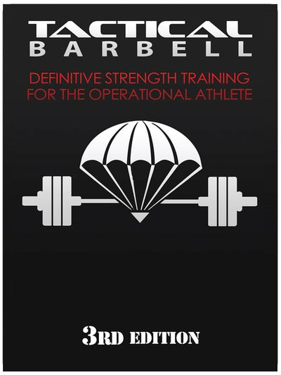 Tactical Barbell: Definitive Strength Training for the Operational Athlete