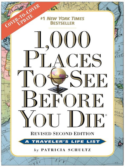 1,000 Places to See Before You Die: A Traveler's Life List