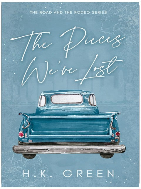 The Pieces We've Lost (The Road and The Rodeo Book 1)