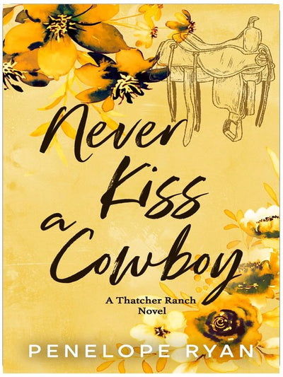 Never Kiss a Cowboy (Thatcher Ranch Cowboys Book 4)