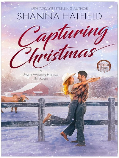 Capturing Christmas: A Sweet Western Holiday Romance (Rodeo Romance Book 3)