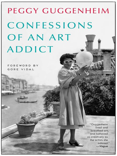 Bekenntnisse einer Kunstsüchtigen: Peggy Guggenheims faszinierende Memoiren ihres Lebens in der Welt der modernen Kunst