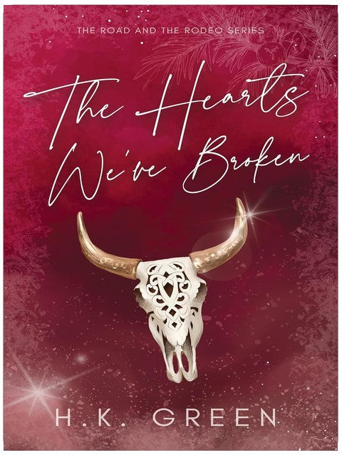 The Hearts We've Broken (The Road and The Rodeo Book 3)