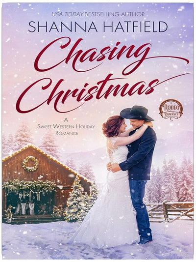 Chasing Christmas: A Sweet Holiday Western Romance (Rodeo Romance Book 5)