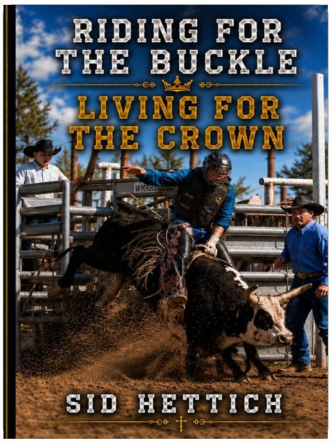 Riding for the Buckle Living for the Crown