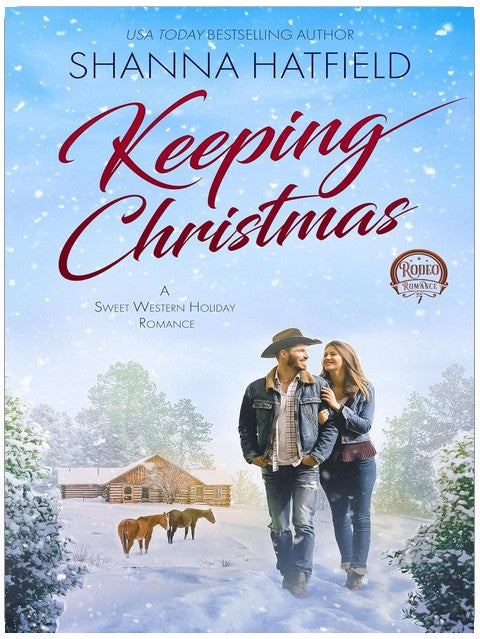 Keeping Christmas: A Sweet Western Romance (Rodeo Romance Book 7)