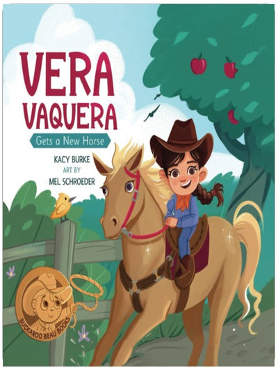 Vera Vaquera Gets a New Horse (Buckaroo Beau Books)