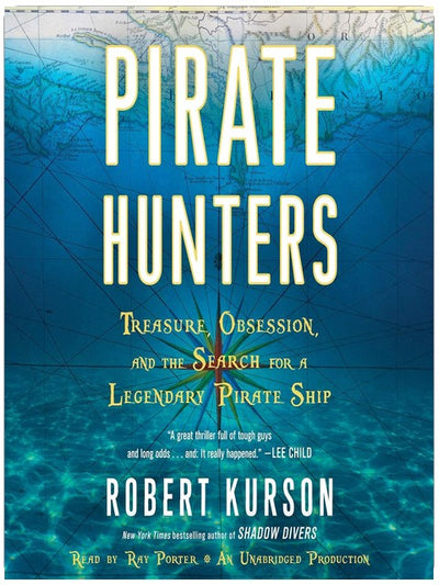 Pirate Hunters: Treasure, Obsession, and the Search for a Legendary Pirate Ship
