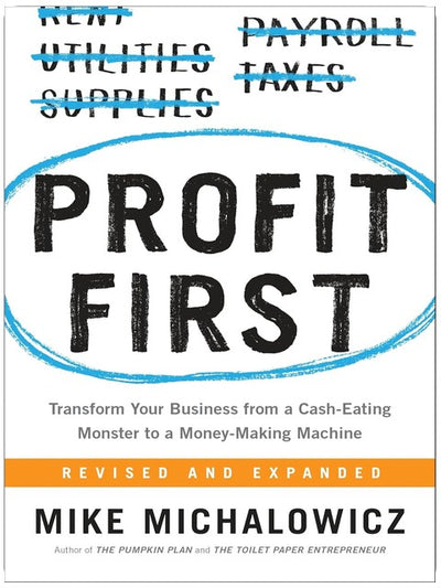 Profit First: Verwandeln Sie Ihr Unternehmen von einem Geld fressenden Monster in eine Geldmaschine (Unternehmertum leicht gemacht)