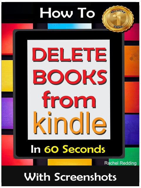COMMENT SUPPRIMER DES LIVRES DE KINDLE EN 60 SECONDES AVEC DES CAPTURES D'ÉCRAN : Supprimer des livres de la bibliothèque de votre appareil Kindle rapidement, simplement et facilement (Guides pratiques)