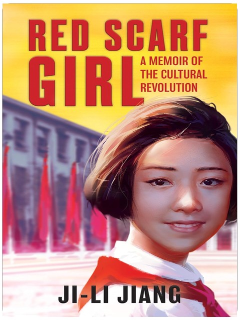 Red Scarf Girl: A Memoir of the Cultural Revolution ― A Young Girl's Deeply Moving True Story of Growing Up in Mao's China