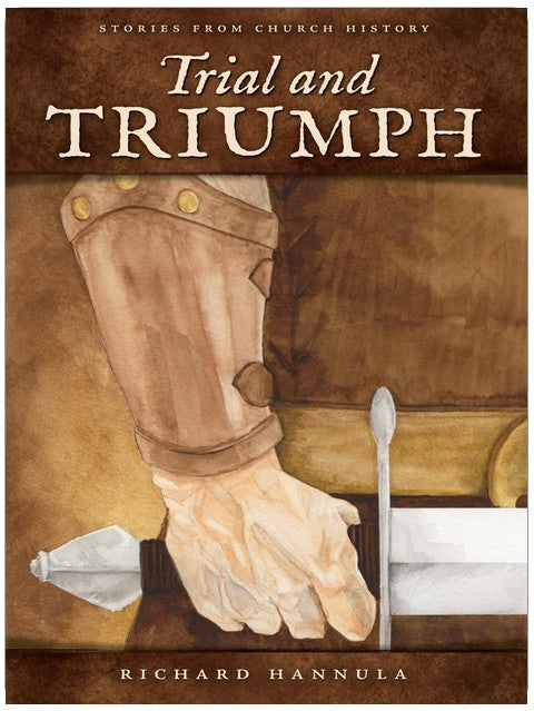 Trial and Triumph: Stories from Church History