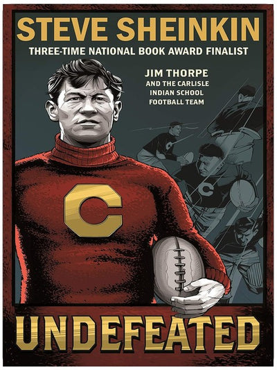 Undefeated: Jim Thorpe and the Carlisle Indian School Football Team