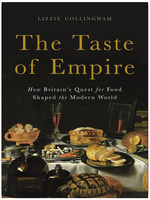 Der Geschmack des Empires: Wie Großbritanniens Suche nach Nahrung die moderne Welt prägte