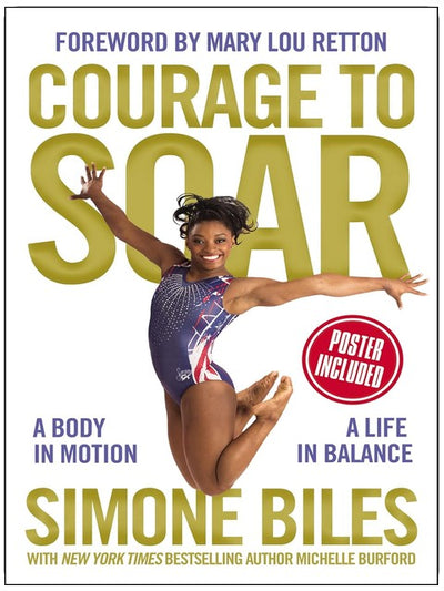 Courage to Soar: A Body in Motion, A Life in Balance
