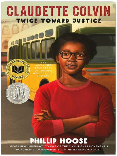 Claudette Colvin: Twice Toward Justice (Newbery Honor Book; National Book Award Winner)