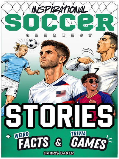 Inspirational Soccer GOATs Stories, Weird Facts & Trivia Games: A Motivational Gift Book for Kids and Teens to Learn Resilience and a Winning Mindset (Sports Books for Young Readers)