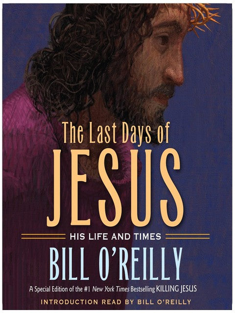 The Last Days of Jesus: His Life and Times