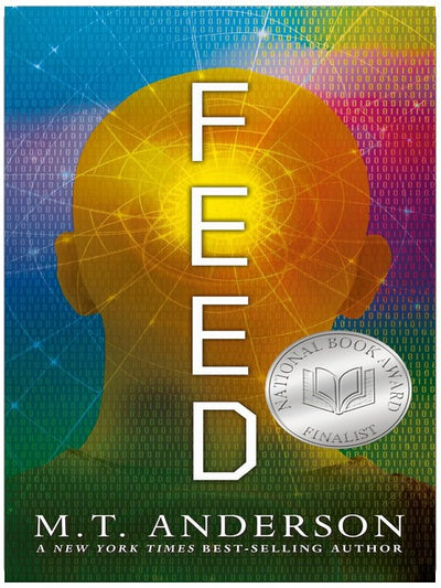 Feed: (A Dystopian Novel About Mind Control, Rebellion, and Technology - Perfect for Young Adults)