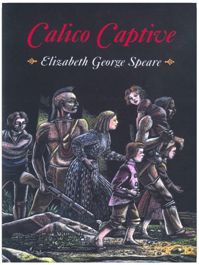 Calico Captive: A Historical Fiction Story Based on a True Diary About War and Captivity in 1754 for Kids (Ages 10-12)