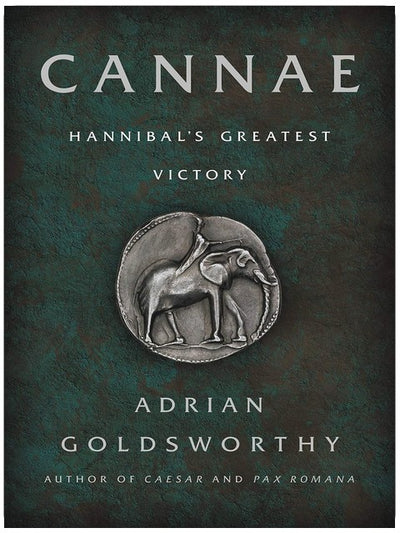 Cannae: Hannibal's Greatest Victory