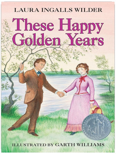 These Happy Golden Years: A Newbery Honor Award Winner (Little House, 8)