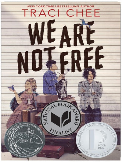 We Are Not Free: A Printz Honor Winner