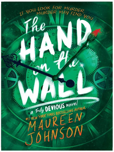 The Hand on the Wall: Stevie Bell races a mountain storm to unmask Truly Devious as new deaths rock Ellingham Academy in this gripping YA finale