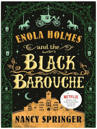 Enola Holmes and the Black Barouche: The New Adventures of Enola Holmes 1