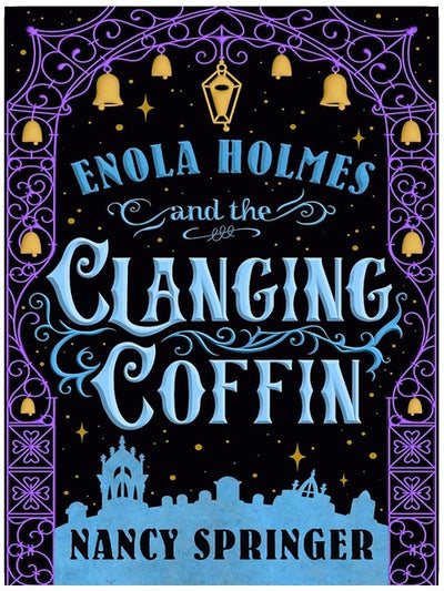 Enola Holmes and the Clanging Coffin: The New Adventures of Enola Holmes 4
